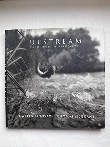 Upstream: Fly Fishing in the American West (9780893818890) by McGuane, Thomas