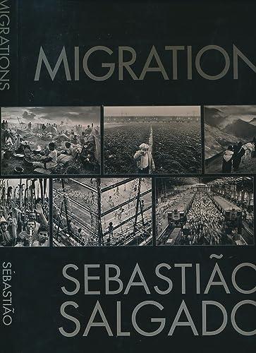 Stock image for Sebastio Salgado: Migrations: Humanity in Transition for sale by Nicholas J. Certo