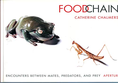 Stock image for Foodchain: Encounters Between Mates, Predators, and Prey for sale by G.J. Askins Bookseller