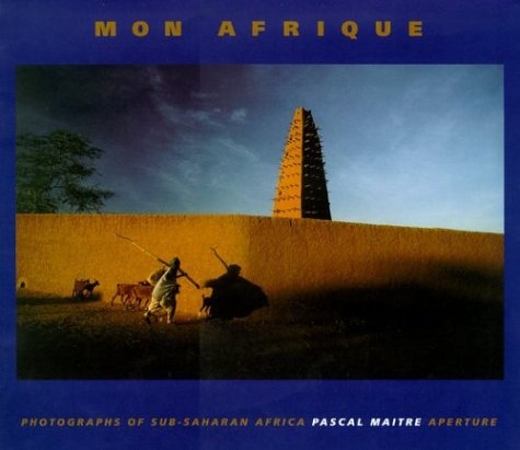 Imagen de archivo de Mon Afrique : Photographs of Sub-Saharan Africa a la venta por Better World Books: West