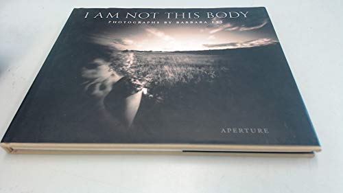 9780893819361: I am Not This Body: The Pinhole Photographs of Barbara Ess