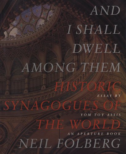 Stock image for And I Shall Dwell among Them : Historic Synagogues of the World for sale by Better World Books