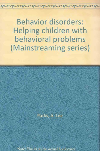 Beispielbild fr Behavior disorders: Helping children with behavioral problems (Mainstreaming series) zum Verkauf von HPB-Emerald