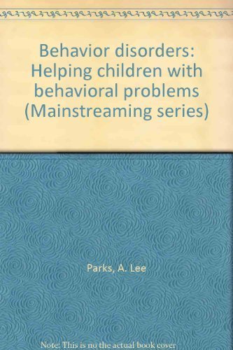 Imagen de archivo de Behavior disorders: Helping children with behavioral problems (Mainstreaming series) a la venta por HPB-Emerald