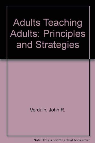 Beispielbild fr Adults Teaching Adults : Principles and Strategies zum Verkauf von Better World Books