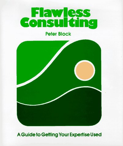 9780893840525: Flawless Consulting: A Guide to Getting Your Expertise Used