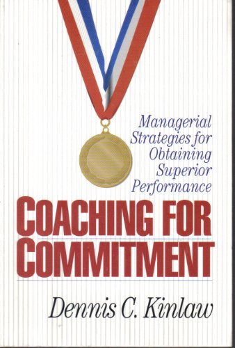 Imagen de archivo de Coaching for Commitment: Managerial Strategies for Obtaining Superior Performance a la venta por Wonder Book