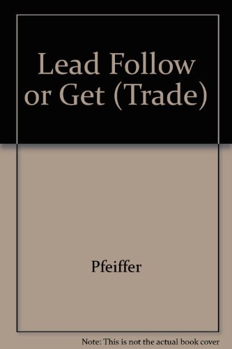 Imagen de archivo de Lead, Follow, or Get Out of the Way: Invaluable Insights into Leadership Style a la venta por Wonder Book