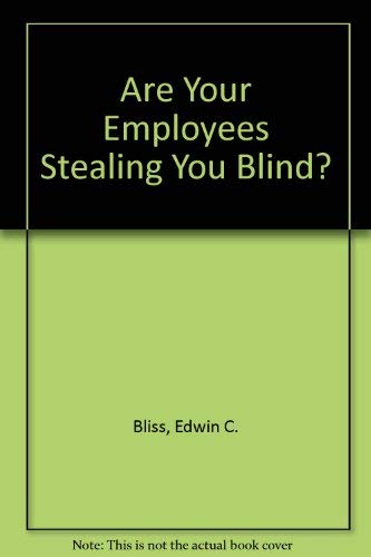 Imagen de archivo de Are Your Employees Stealing You Blind? a la venta por BEAR'S BOOK FOREST