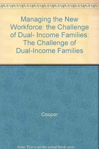 Stock image for MANAGING THE NEW WORK FORCE The Challenge of Dual-Income Families for sale by Neil Shillington: Bookdealer/Booksearch