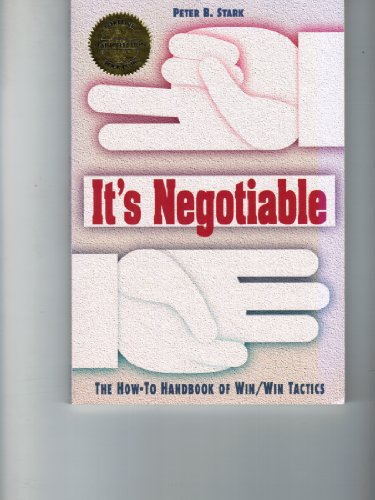Beispielbild fr It's Negotiable: A How-To Handbook of Win/Win Tactics zum Verkauf von Newsboy Books