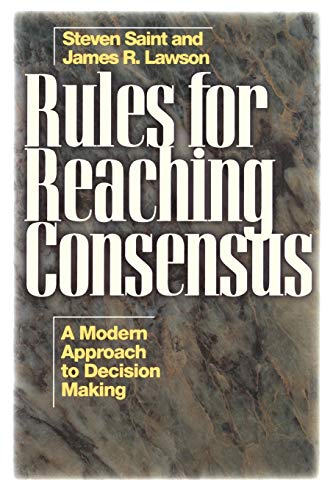 Imagen de archivo de Rules for Reaching Consensus : A Modern Approach to Decision Making a la venta por Better World Books