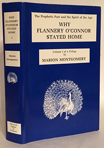 9780893850135: Why Flannery O'Connor stayed home (The Prophetic poet and the spirit of the age)