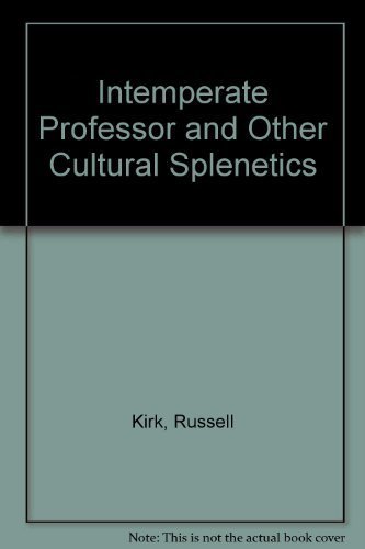 Intemperate Professor and Other Cultural Splenetics (9780893851262) by Kirk, Russell