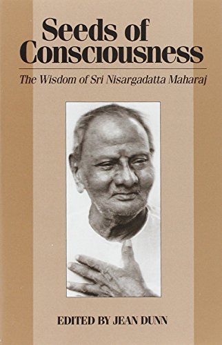 Beispielbild fr Seeds of Consciousness: The Wisdom of Sri Nisargadatta Maharaj zum Verkauf von Dream Books Co.