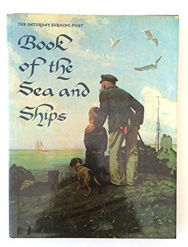 The Saturday Evening Post Book of the Sea and Ships