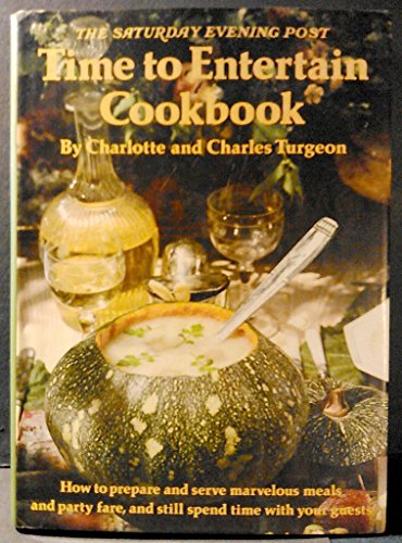 Imagen de archivo de Time to Entertain Cookbook : Menus, Recipes and Serving Hints by Charlotte Turgeon. Wine Suggestions and a Special Section on Wines by Charles Turgeon a la venta por Novel Ideas Books & Gifts