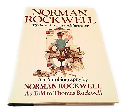 Norman Rockwell, my adventures as an illustrator: An autobiography (9780893870348) by Rockwell, Norman