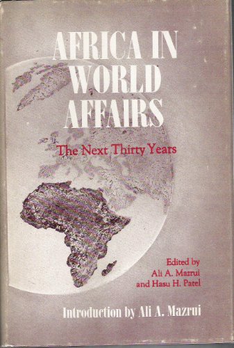9780893880460: Africa in World Affairs: The Next Thirty Years