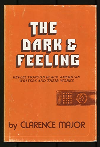 Beispielbild fr The Dark and Feeling: Black American Writers and Their Work zum Verkauf von ThriftBooks-Dallas
