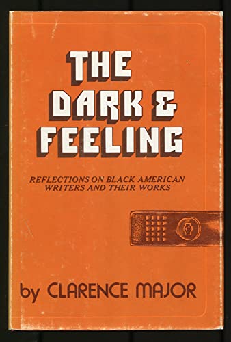 9780893881184: The Dark & Feeling: Black American Writers and Their Work