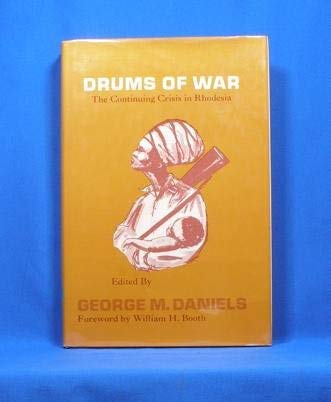 Beispielbild fr Drums of War: The Continuing Crisis in Rhodesia zum Verkauf von Lotsa Books