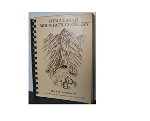 Stock image for HIMALAYAN MOUNTAIN COOKERY: A Vegetarian Cookbook for sale by Front Cover Books