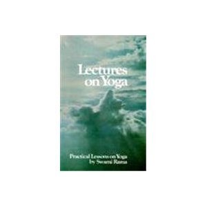 Lectures on yoga: Practical lessons on yoga