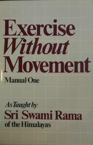 9780893890896: As Taught by Swami Rama of the Himalayas (Manual 1) (Exercise without Movement)