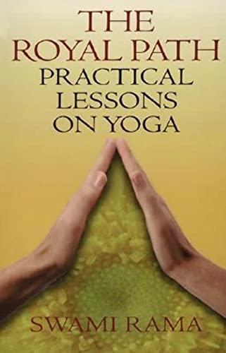 9780893891527: ROYAL PATH: Practical Lessons on Yoga: Practical Lessons on Yoga (Formerly Entitled Lectures on Yoga)