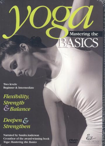 9780893892401: Yoga: Mastering the Basics: Flexibility, Strength & Balance, Deepen & Strengthen: Mastering the Basics - Flexibility, Strength and Balance - Deepen and Strengthen