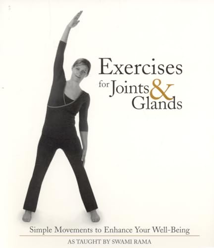 Exercises for Joints and Glands: Gentle Movements to Enhance Your Wellbeing (9780893892647) by Rama Himalayan Institute, Swami