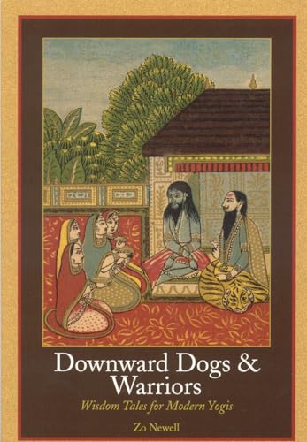 Beispielbild fr Downward Dogs and Warriors : Wisdom Tales for Modern Yogis zum Verkauf von Better World Books