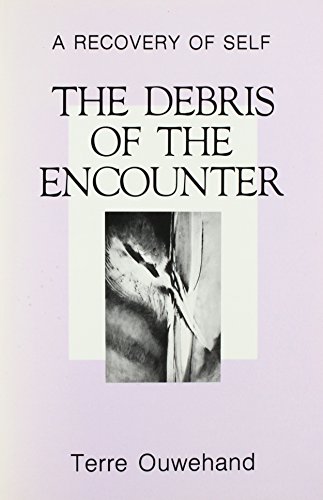 Beispielbild fr The Debris of the Encounter: A Recovery of Self zum Verkauf von Books From California