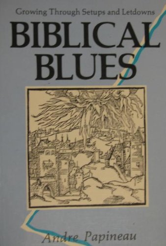 Imagen de archivo de Biblical Blues Growing Through Set-ups and Let-downs a la venta por Frenchboro Books