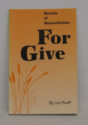 Stock image for For Give: Stories of Reconciliation for sale by Wonder Book