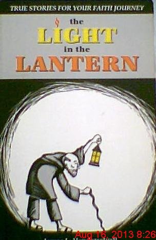 Stock image for The Light in the Lantern : True Stories for Your Faith Journey for sale by Better World Books