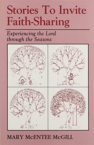 Imagen de archivo de Stories To Invite Faith-Sharing: Experienceing the Lord through the Seasons a la venta por Table of Contents