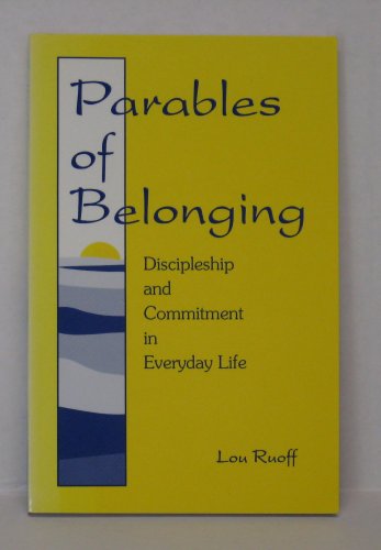 Beispielbild fr Parables of Belonging : Discipleship and Commitment in Everyday Life zum Verkauf von Better World Books