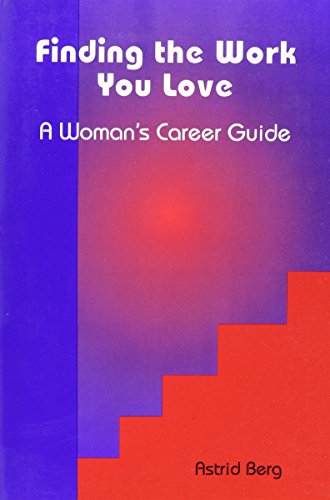 Beispielbild fr Finding the Work You Love : A Woman's Career Guide zum Verkauf von Better World Books