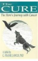 Beispielbild fr The Cure: The Hero's Journey With Cancer zum Verkauf von HPB Inc.
