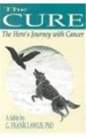 Imagen de archivo de The Cure: The Hero's Journey With Cancer a la venta por HPB Inc.