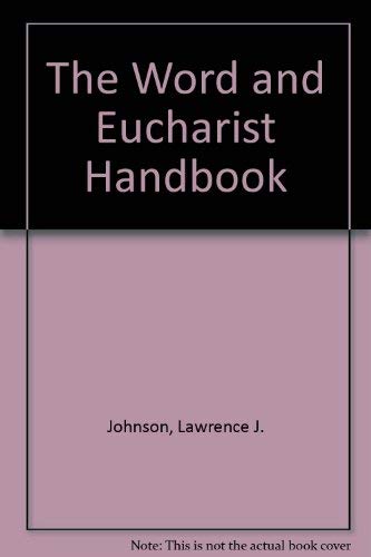 Imagen de archivo de The Word and Eucharist Handbook a la venta por Better World Books