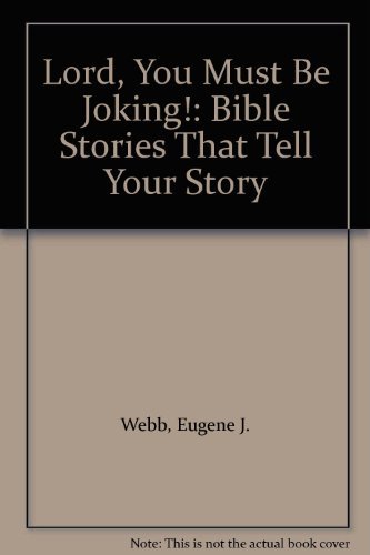 Imagen de archivo de Lord, You Must Be Joking!: Bible Stories That Tell Your Story a la venta por SecondSale
