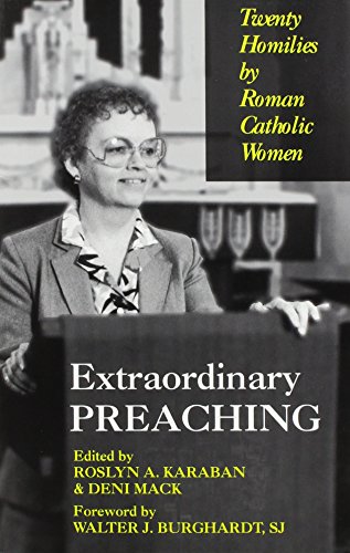 Extraordinary Preaching: 20 Homilies by Roman Catholic Women - Karaban, Roslyn A., Mack, Deni