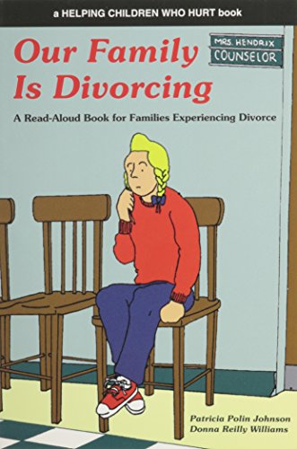 Our Family is Divorcing: Read-Aloud Book for Families Experiencing Divorce (Helping Children Who Hurt S.) - Williams, Donna Reilly