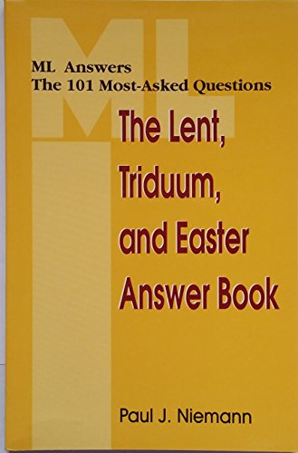 Stock image for ML Answers the 101 Most-Asked Questions the Lent, Triduum, and Easter Answer Book for sale by Mount Angel Abbey Library