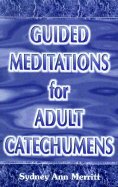 Beispielbild fr Guided Meditations for Adult Catechumens zum Verkauf von GoldenDragon