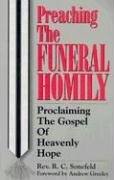 Beispielbild fr Preaching the Funeral Homily: Proclaiming the Gospel of Heavenly Hope zum Verkauf von BooksRun