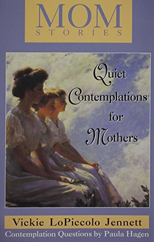 MOMStories: Quiet Contemplations for Mothers - Jennett, Vickie Lopiccolo